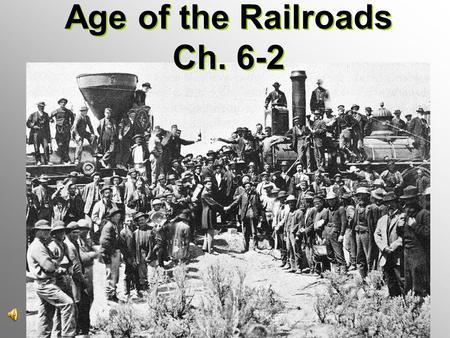 Age of the Railroads Ch. 6-2