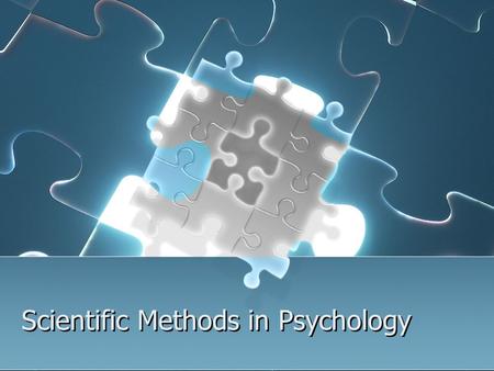 Scientific Methods in Psychology. Scientific Method.