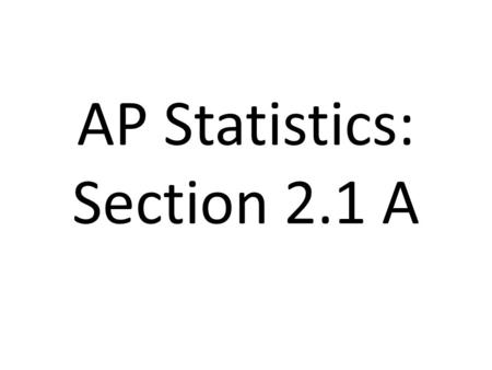 AP Statistics: Section 2.1 A. Measuring Relative Standing: z-scores A z-score describes a particular data value’s position in relation to the rest of.