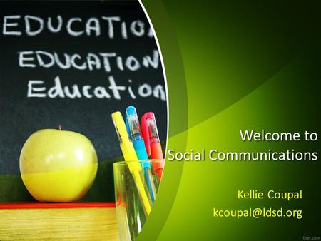 Welcome to Social Communications Kellie Coupal