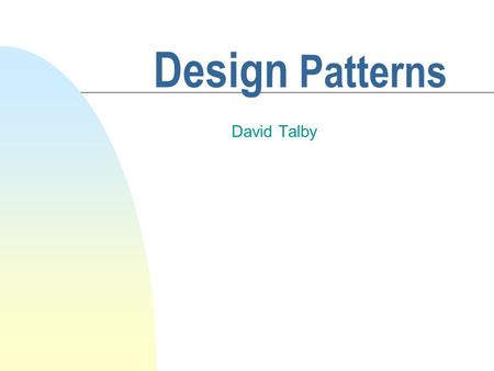 Design Patterns David Talby. This Lecture n Re-Routing Method Calls u Proxy, Chain of Responsibility n Working with external libraries u Adapter, Façade.