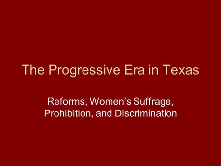 The Progressive Era in Texas