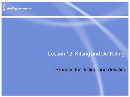 Lesson 12: Kitting and De-Kitting