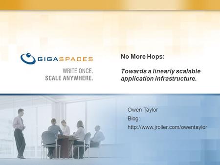 No More Hops: Towards a linearly scalable application infrastructure. Owen Taylor Blog: