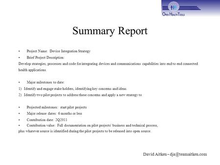 Summary Report Project Name: Device Integration Strategy Brief Project Description: Develop strategies, processes and code for integrating devices and.