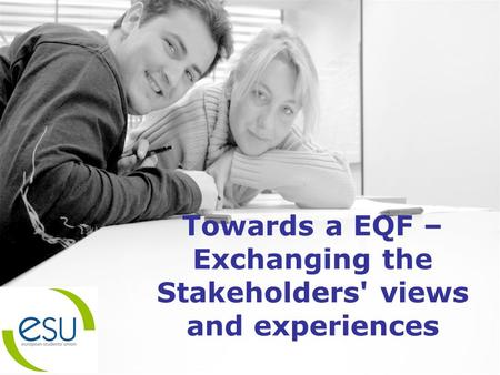 Towards a EQF – Exchanging the Stakeholders' views and experiences.