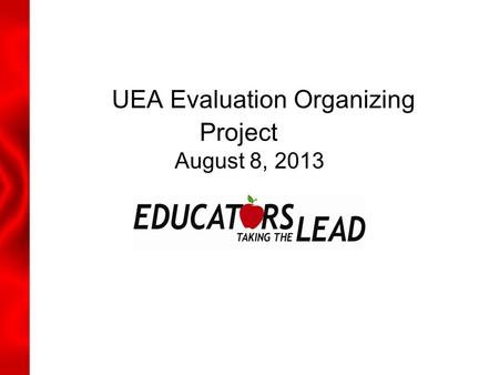 UEA Evaluation Organizing Project August 8, 2013 Insert EOP logo.