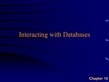 Interacting with Databases Chapter 10. VB and Databases u It is often useful to have a VB program access data stored in a file other than a text file.
