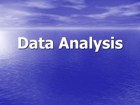 Data Analysis. Quantitative data: Reliability & Validity Reliability: the degree of consistency with which it measures the attribute it is supposed to.