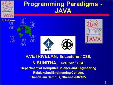 1 (c) Rajkumar P.VETRIVELAN, Sr.Lecturer / CSE, N.SUNITHA, Lecturer / CSE Department of Computer Science and Engineering Rajalakshmi Engineering College,
