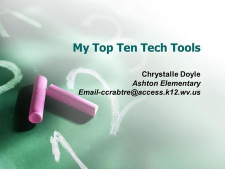 My Top Ten Tech Tools Chrystalle Doyle Ashton Elementary