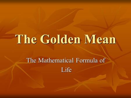 The Mathematical Formula of Life