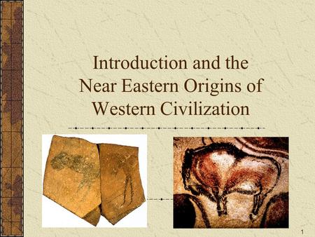 1 Introduction and the Near Eastern Origins of Western Civilization.
