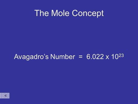 The Mole Concept Avagadro’s Number = x 1023 Objectives: