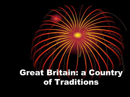Great Britain: a Country of Traditions