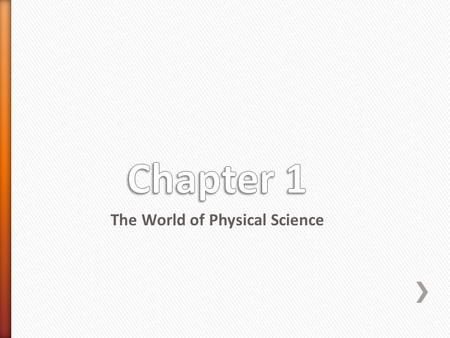 The World of Physical Science. » __________ is a process of gathering knowledge about the natural world. » Can you give some examples of sciences?