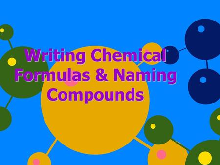 Writing Chemical Formulas & Naming Compounds. STUFF noun st. f (1) The material(s) of which things are made (2) A word never to be used from this day.