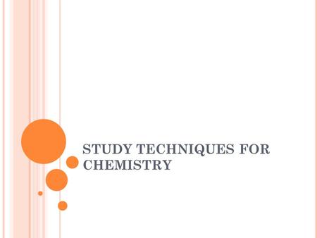 STUDY TECHNIQUES FOR CHEMISTRY. AGENDA: - Common Problems of Students - Multiple Intelligences - Study Tips - Test-taking Strategies.