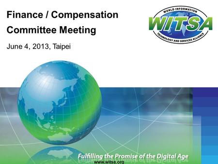 Finance / Compensation Committee Meeting June 4, 2013, Taipei www.witsa.org.