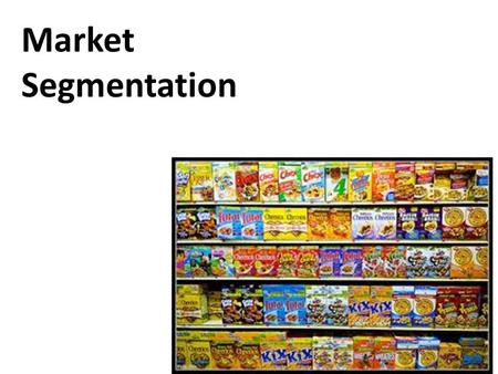 Market Segmentation. The marketer should stop thinking of his customers as part of some massively homogeneous market. He must start thinking of them.