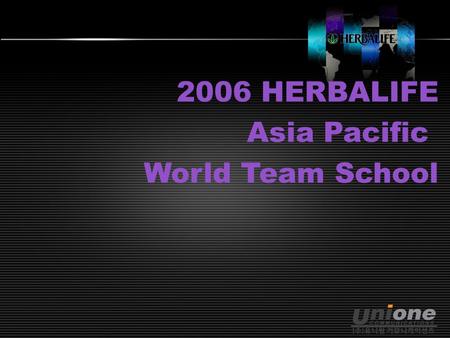 2006 HERBALIFE Asia Pacific World Team School. Overview Title : Date/Time : 2006 HERBALIFE WORLD TEAM SCHOOL Oct 13, 2006, 18:30 ~ 22:00 Venue : KINTEX.