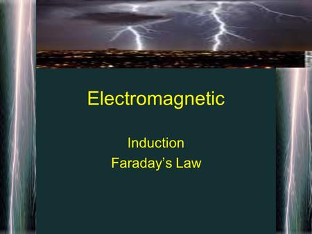 Electromagnetic Induction Faraday’s Law. Induced Emf A magnet entering a wire causes current to move with in the wires I = Emf / R The induced current.