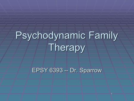 Psychodynamic Family Therapy