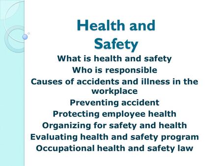 Health and Safety What is health and safety Who is responsible