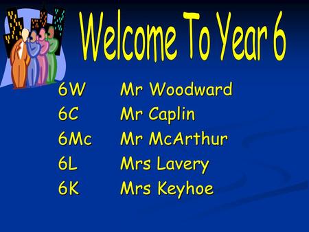 6WMr Woodward 6CMr Caplin 6McMr McArthur 6L Mrs Lavery 6K Mrs Keyhoe.