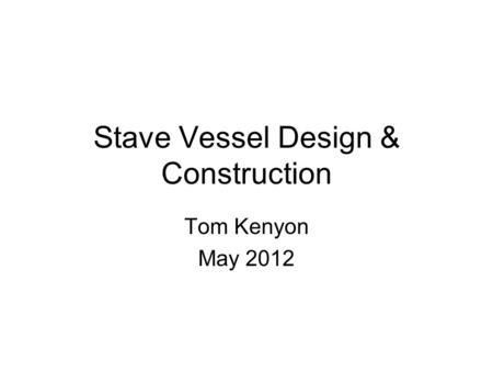 Stave Vessel Design & Construction