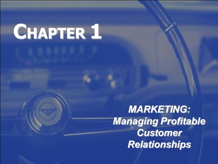 MARKETING: Managing Profitable Customer Relationships