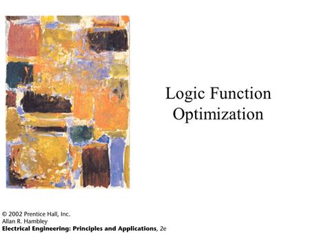 Logic Function Optimization. Combinational Logic Circuit Regular SOP and POS designs Do not care expressions Digital logic circuit applications Karnaugh.