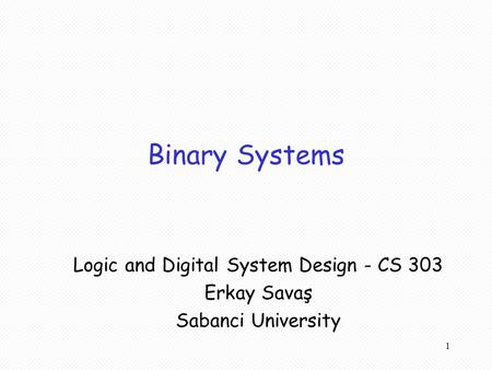 Logic and Digital System Design - CS 303
