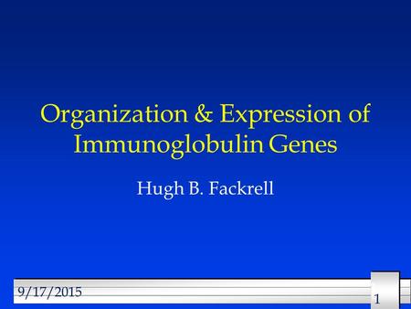 Organization & Expression of Immunoglobulin Genes