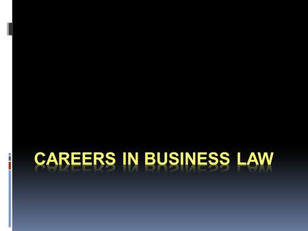 Today’s Objectives  Research career opportunities in the legal profession.  Compose a letter of application (cover letter) for employment.  Create.