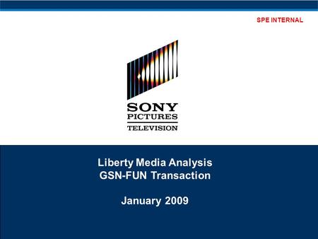 SPE INTERNAL Liberty Media Analysis GSN-FUN Transaction January 2009.