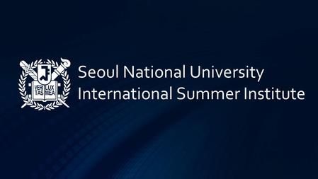 Seoul National University International Summer Institute.