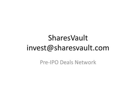 SharesVault Pre-IPO Deals Network.