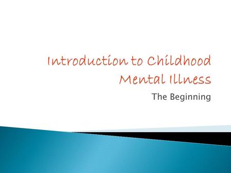 The Beginning.  This course examines: ◦ Clinical Paradigms: Descriptions, Etiology, Treatment of Categorical Disorders ◦ Developmental Theory: What goes.