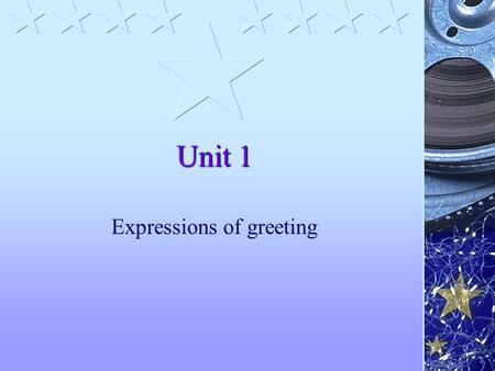 Unit 1 Expressions of greeting. Welcome To English Listening.