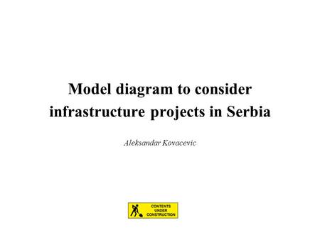 Model diagram to consider infrastructure projects in Serbia Aleksandar Kovacevic.