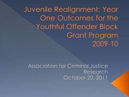  The Youthful Offender Block Grant (YOBG) Program was established through enactment of Senate Bill 81 in 2007.  Under YOBG, non-serious, non-violent,