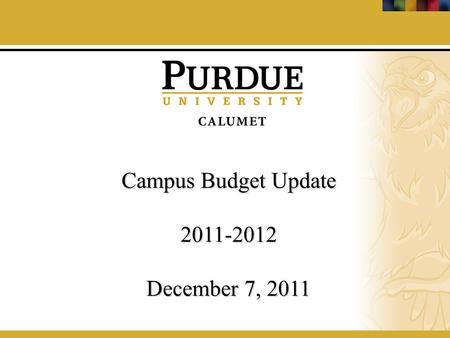 Campus Budget Update 2011-2012 December 7, 2011. State Appropriations Operating Recommendations: 6.1% ($1,623,145) Performance Incentives.