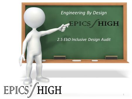 Engineering By Design 2.5 EbD Inclusive Design Audit 1 ®