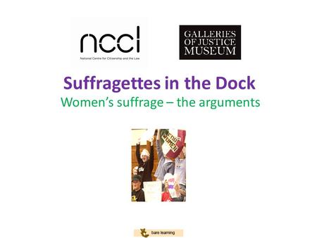 Suffragettes in the Dock Women’s suffrage – the arguments.
