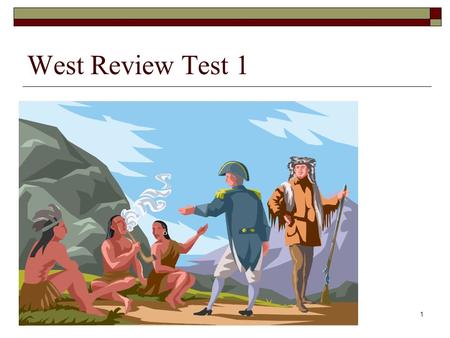 1 West Review Test 1. 2  1. Beringia-land bridge between Asia and Alaska used by Indian ancestors to come to N America.