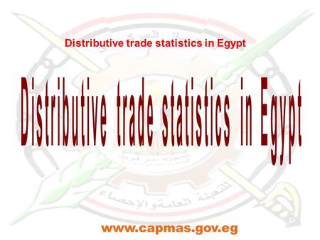 Distributive trade statistics in Egypt. The Methodology of statisticThe Methodology of statistic Distribution trade statistics is considered one of.