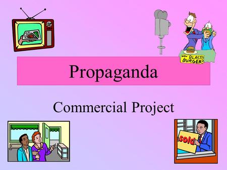 Propaganda Commercial Project.