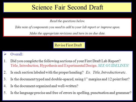 Revise First Draft  Overall: 1.Did you complete the following sections of your First Draft Lab Report? Title, Introduction, Hypothesis and Experimental.