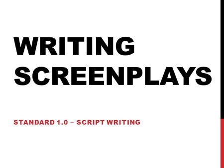 WRITING SCREENPLAYS STANDARD 1.0 – SCRIPT WRITING.